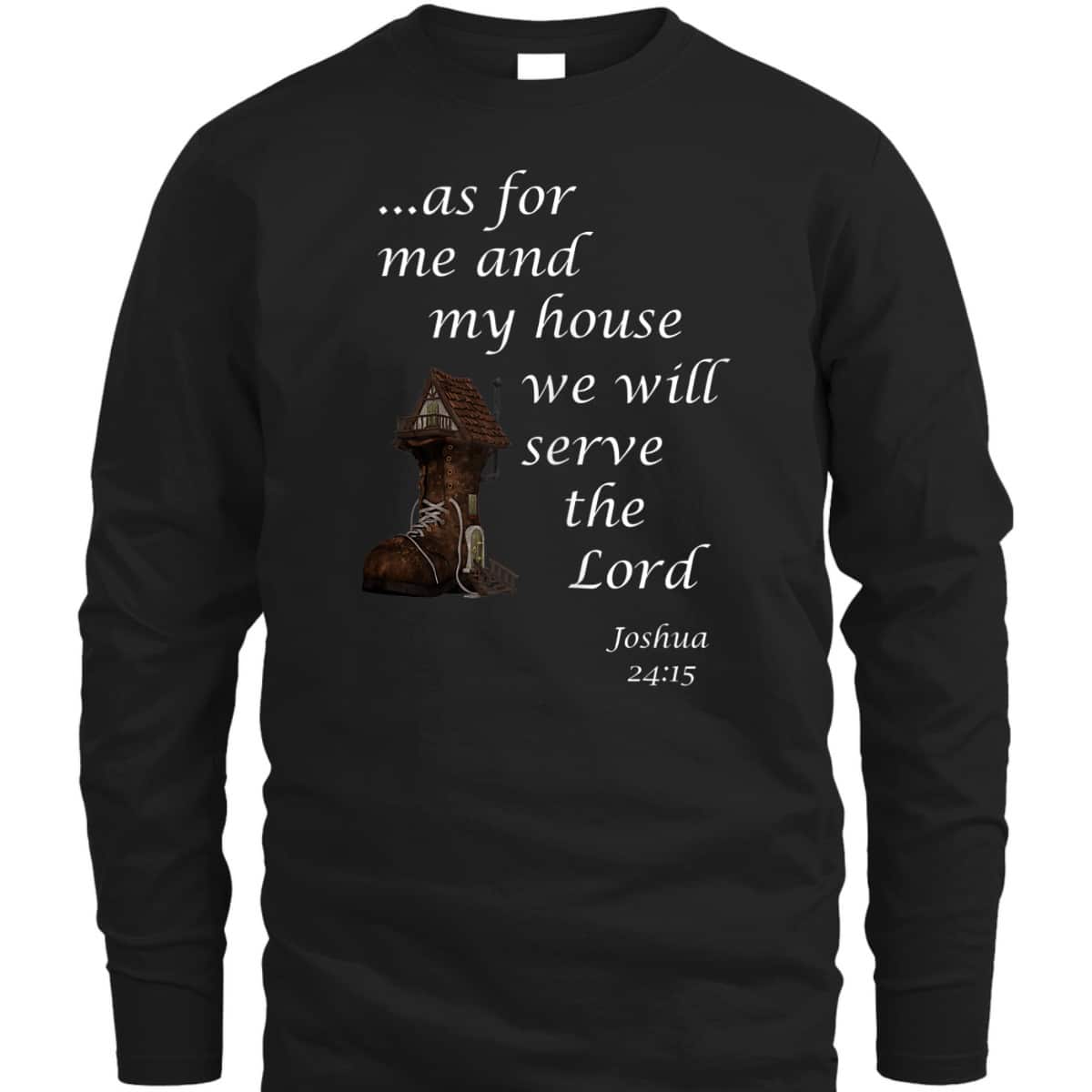 As For Me And My House We Will Serve The Lord Joshua 24:15 Christian Religious Bible Verse T-Shirt