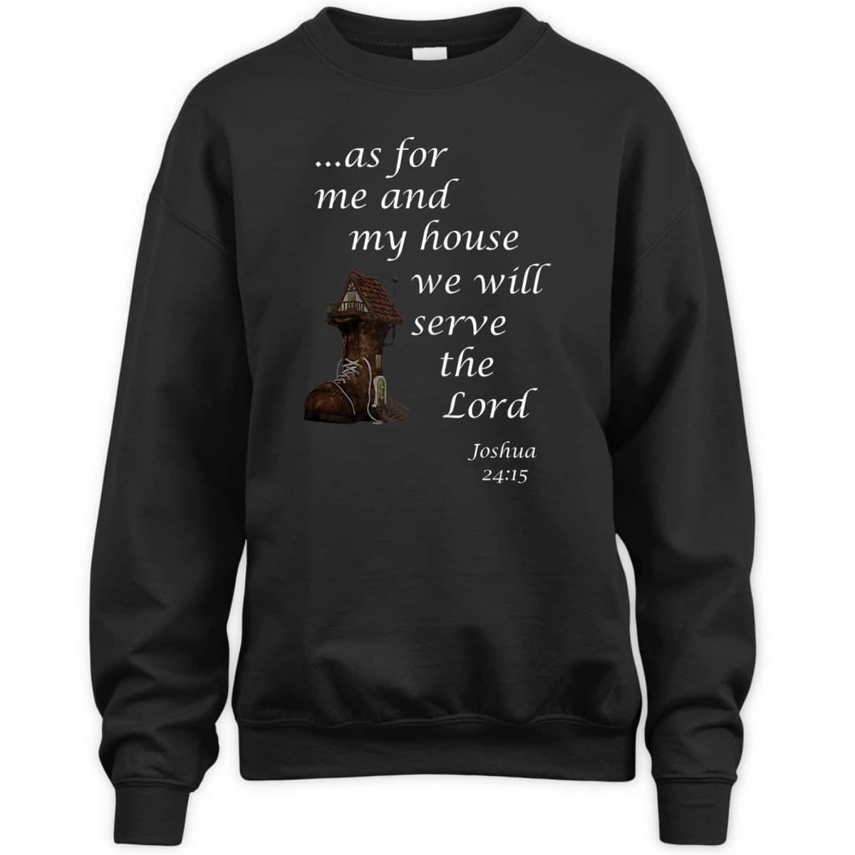 As For Me And My House We Will Serve The Lord Joshua 24:15 Christian Religious Bible Verse T-Shirt As For Me And My House We Will Serve The Lord Joshua 24:15 Christian Religious Bible Verse T-Shirt