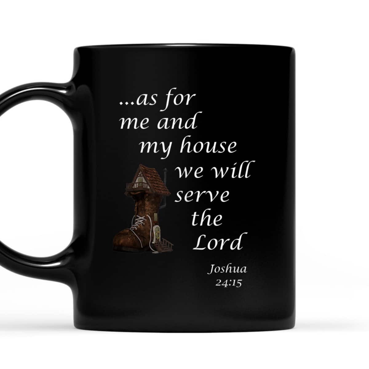 As For Me And My House We Will Serve The Lord Joshua 24:15 Christian Religious Bible Verse T-Shirt