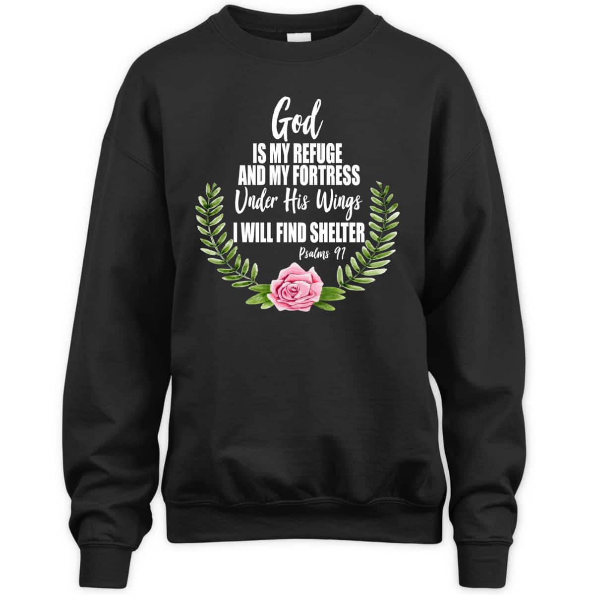 God Is My Refuge And Fortress Christian Bible Verse Psalms 91 Floral T-Shirt