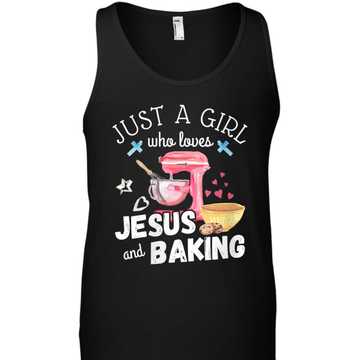Just A Girl Who Loves Jesus And Baking T-Shirt Just A Girl Who Loves Jesus And Baking T-Shirt