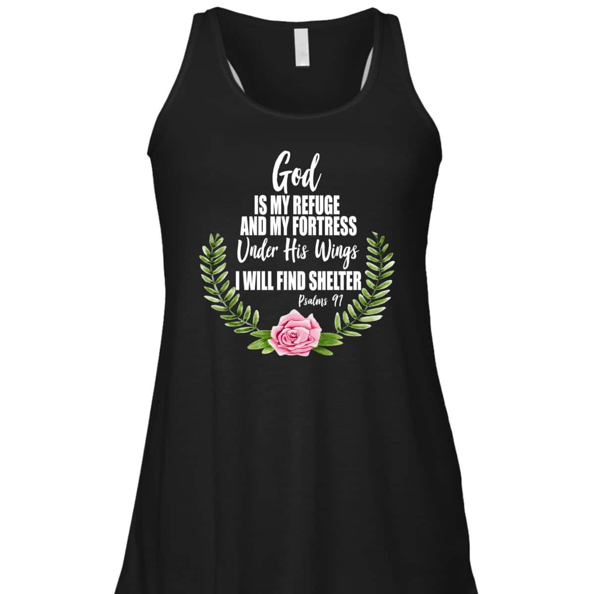 God Is My Refuge And Fortress Christian Bible Verse Psalms 91 Floral T-Shirt
