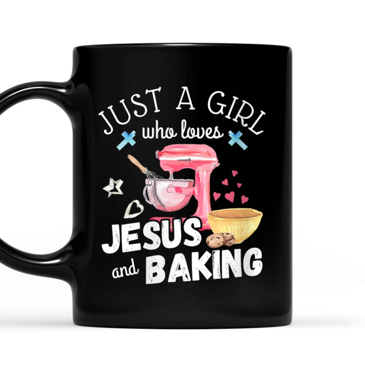 Just A Girl Who Loves Jesus And Baking T-Shirt