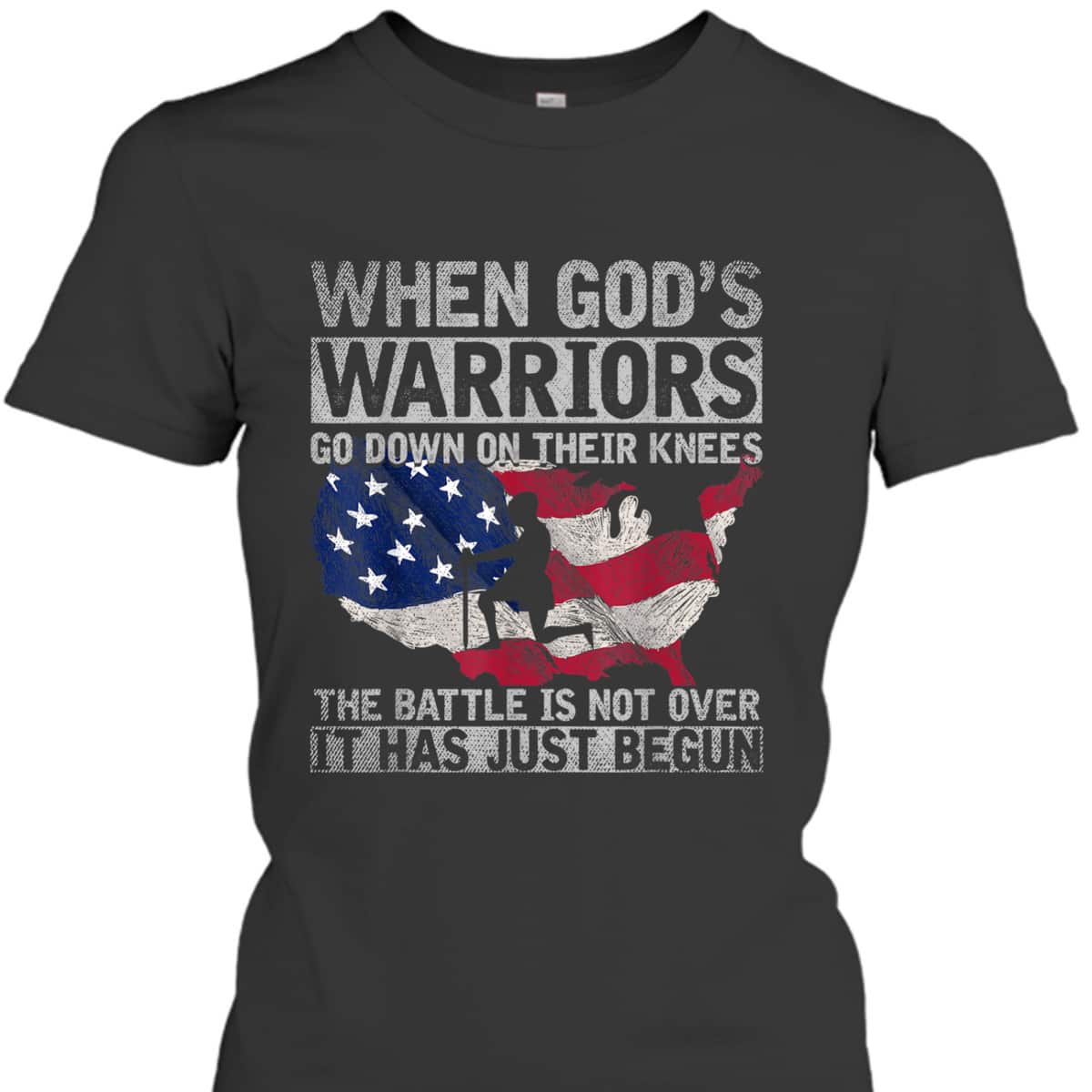 When God's Warriors God Down On Their Knees It Has Just Begun Armor Of God T-Shirt US Flag Patriotic When God's Warriors God Down On Their Knees It Has Just Begun Armor Of God T-Shirt US Flag Patriotic