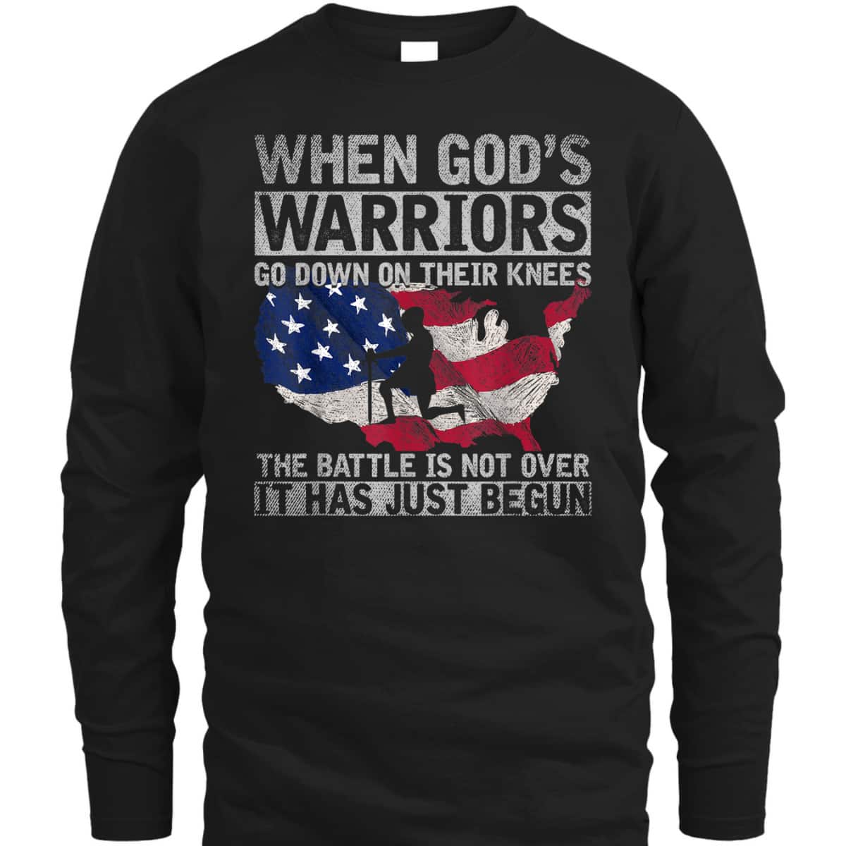 When God's Warriors God Down On Their Knees It Has Just Begun Armor Of God T-Shirt US Flag Patriotic When God's Warriors God Down On Their Knees It Has Just Begun Armor Of God T-Shirt US Flag Patriotic