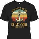 Jesus Is The Anchor Of My Soul Hebrews 6:19 T-Shirt Christian Bible Verses Religious Gift Jesus Is The Anchor Of My Soul Hebrews 6:19 T-Shirt Christian Bible Verses Religious Gift