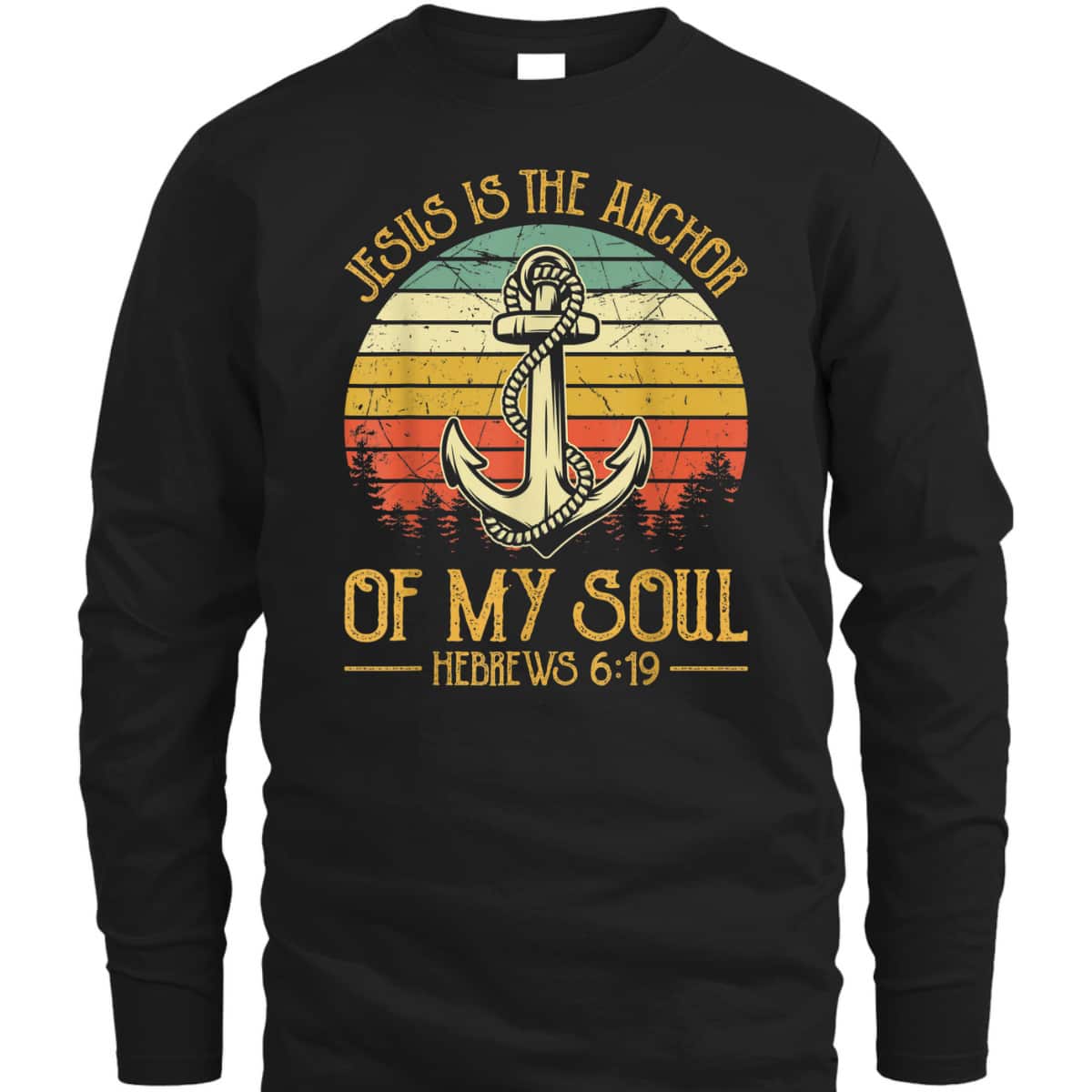 Jesus Is The Anchor Of My Soul Hebrews 6:19 T-Shirt Christian Bible Verses Religious Gift Jesus Is The Anchor Of My Soul Hebrews 6:19 T-Shirt Christian Bible Verses Religious Gift
