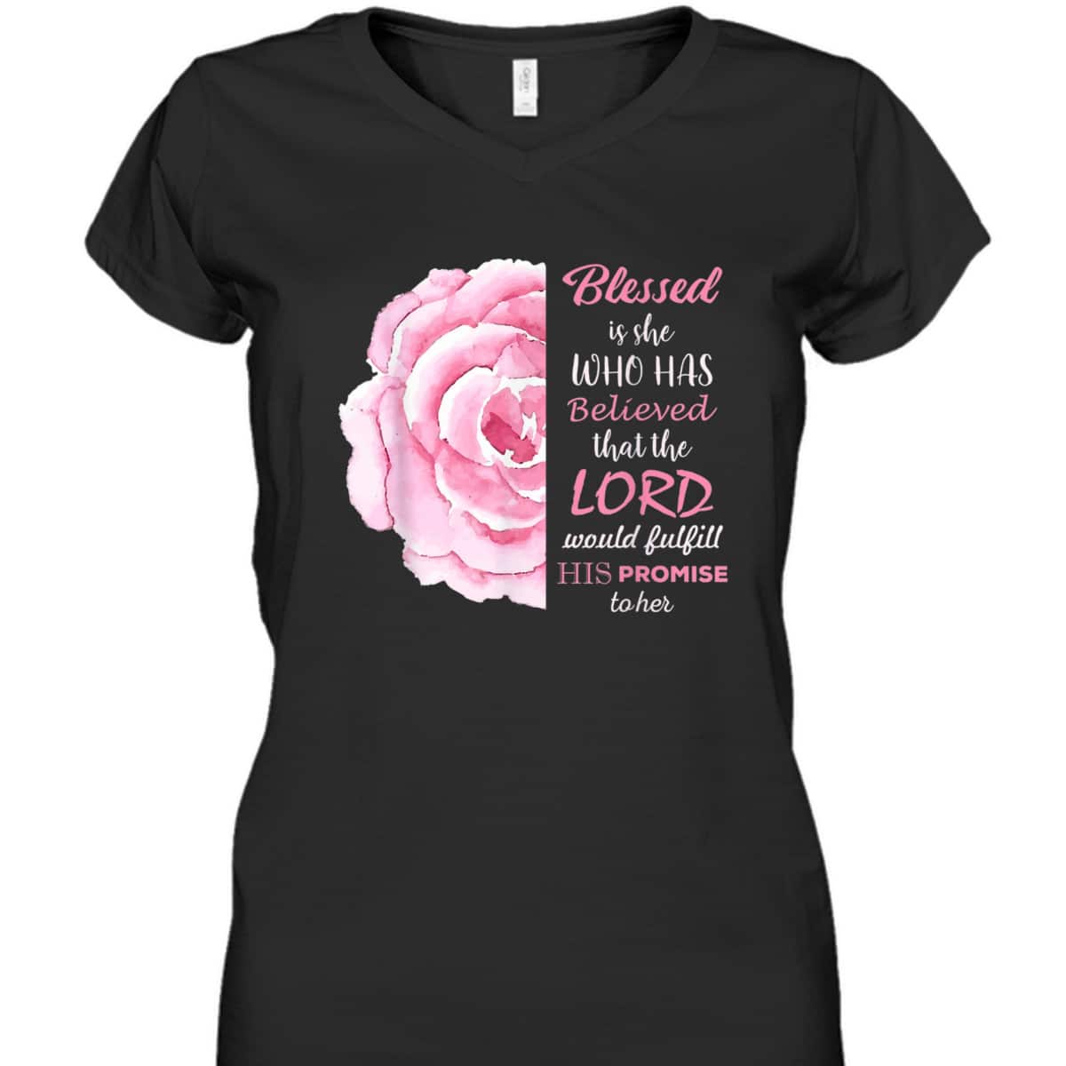 Blessed Is She Who Has Believed That The Lord Would Fulfill His Promise To Her T-Shirt Blessed Is She Who Has Believed That The Lord Would Fulfill His Promise To Her T-Shirt