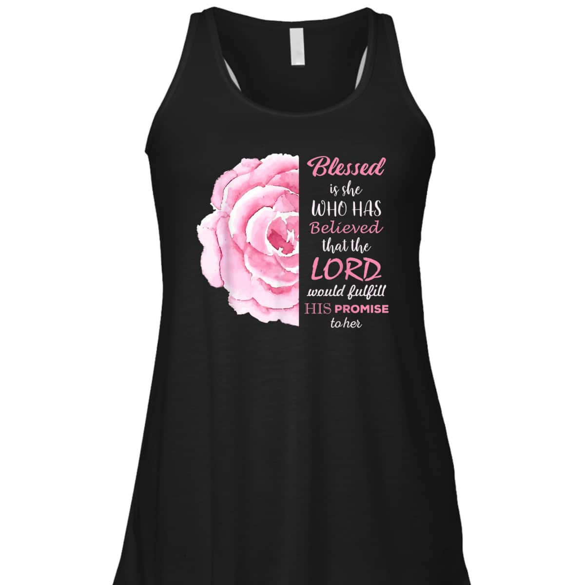 Blessed Is She Who Has Believed That The Lord Would Fulfill His Promise To Her T-Shirt Blessed Is She Who Has Believed That The Lord Would Fulfill His Promise To Her T-Shirt