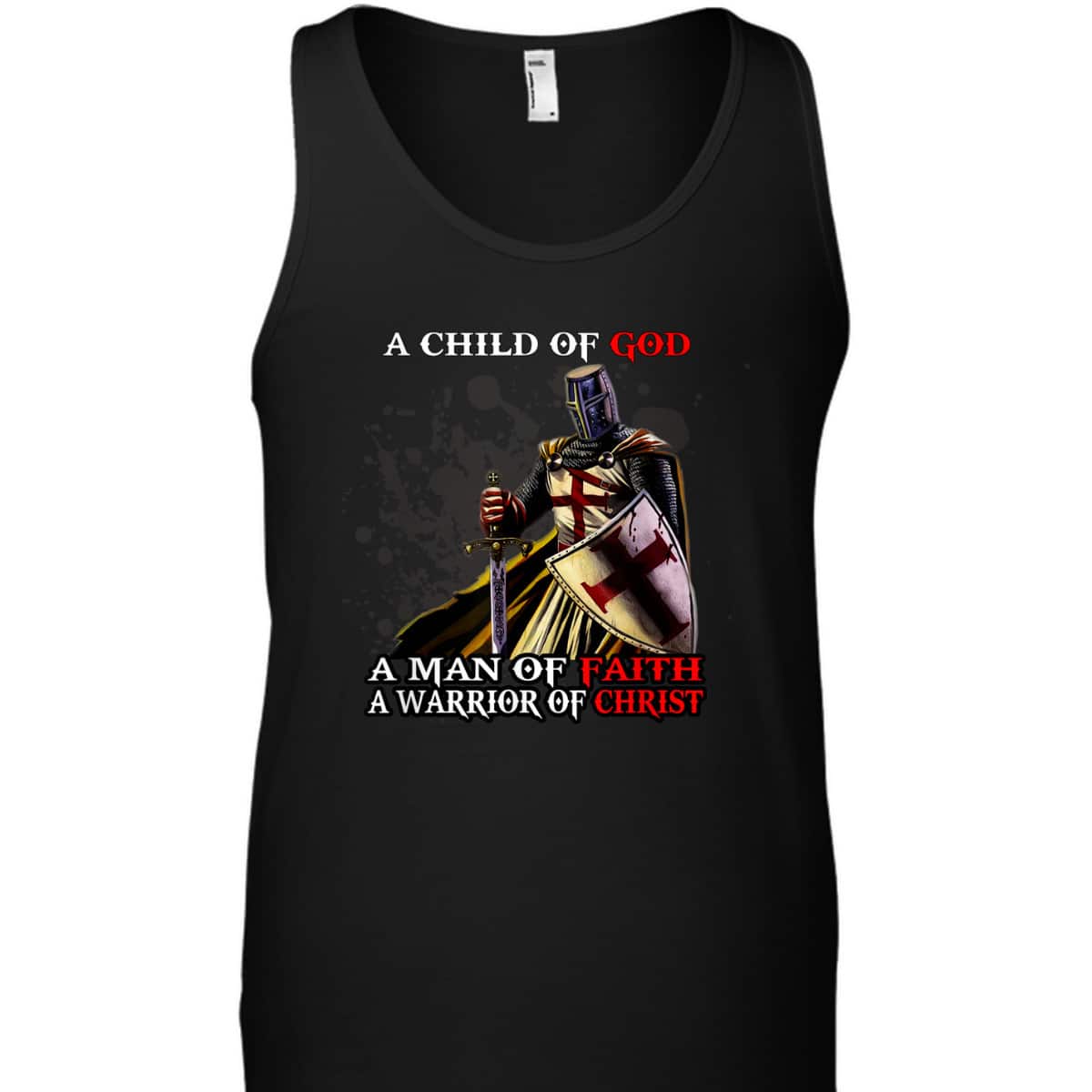 A Child Of God A Man Of Faith A Warrior Of Christ Armor Of God T-Shirt Christian Religious Gift A Child Of God A Man Of Faith A Warrior Of Christ Armor Of God T-Shirt Christian Religious Gift
