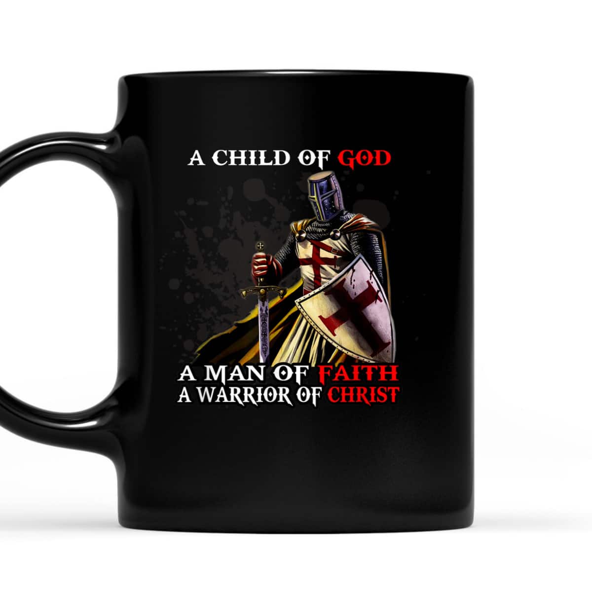 A Child Of God A Man Of Faith A Warrior Of Christ Armor Of God T-Shirt Christian Religious Gift A Child Of God A Man Of Faith A Warrior Of Christ Armor Of God T-Shirt Christian Religious Gift