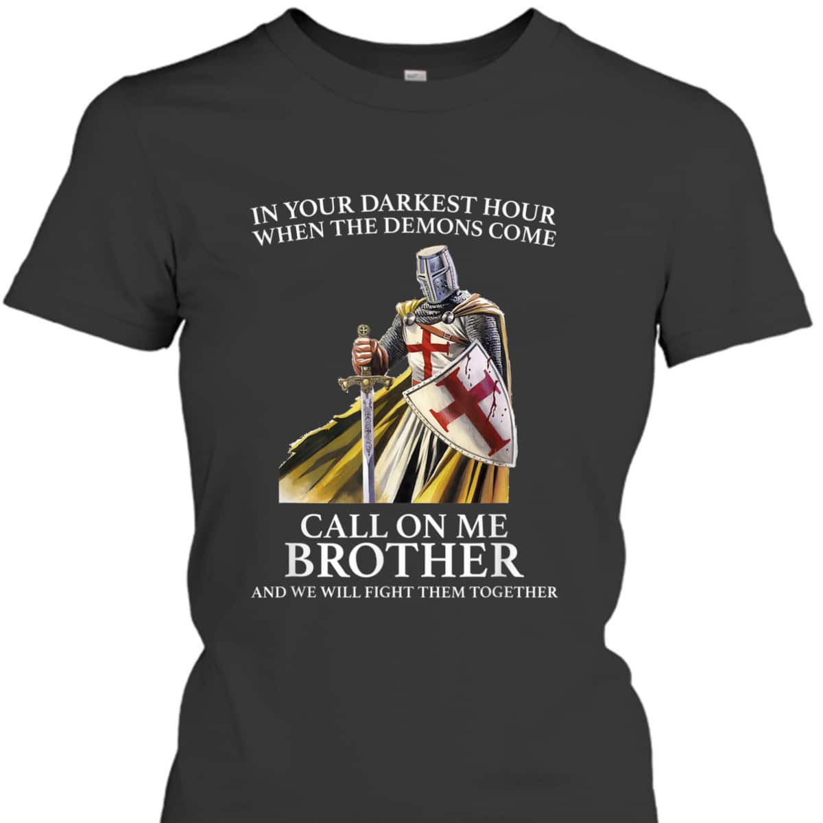 Armor Of God In Your Darkest Hour Call On Me Brother T-Shirt Knight Template Armor Of God In Your Darkest Hour Call On Me Brother T-Shirt Knight Template