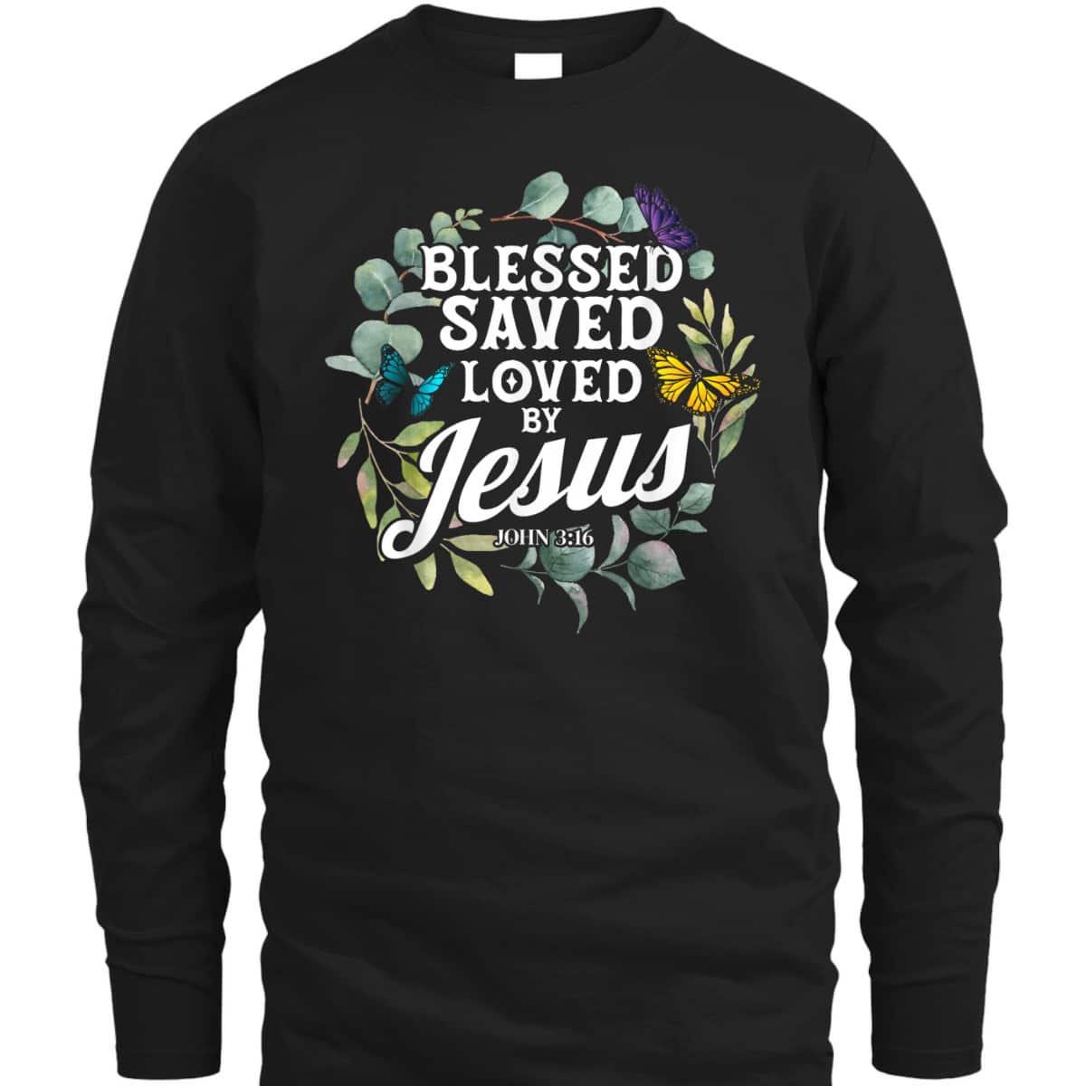 Bible Verse T-Shirt John 3:16 Flower Butterfly Blessed Saved Loved By Jesus Bible Verse T-Shirt John 3:16 Flower Butterfly Blessed Saved Loved By Jesus