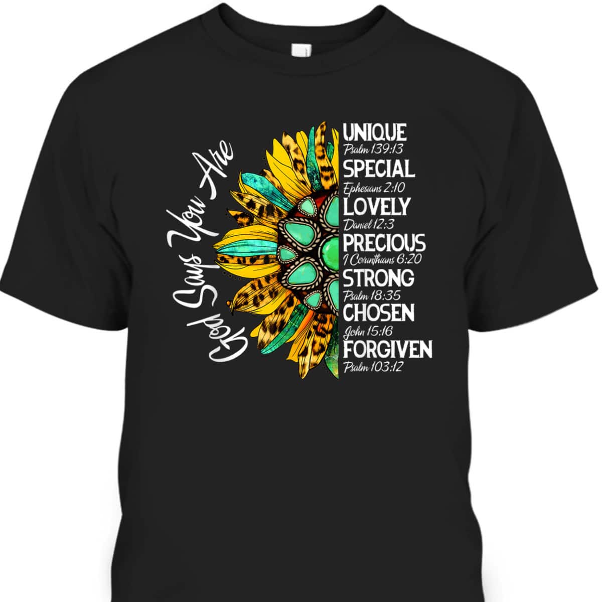 God Says You Are Sunflower Christian Bible Verses Religious T-Shirt God Says You Are Sunflower Christian Bible Verses Religious T-Shirt