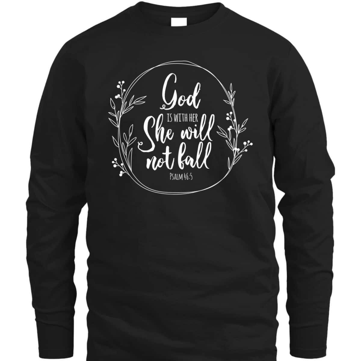 God Is Within Her She Will Not Fall Psalm 46:5 Bible Verse Religious T-Shirt Gift
