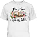 This Is How I Fight My Battles T-Shirt Christian Jesus Lovers Gift This Is How I Fight My Battles T-Shirt Christian Jesus Lovers Gift