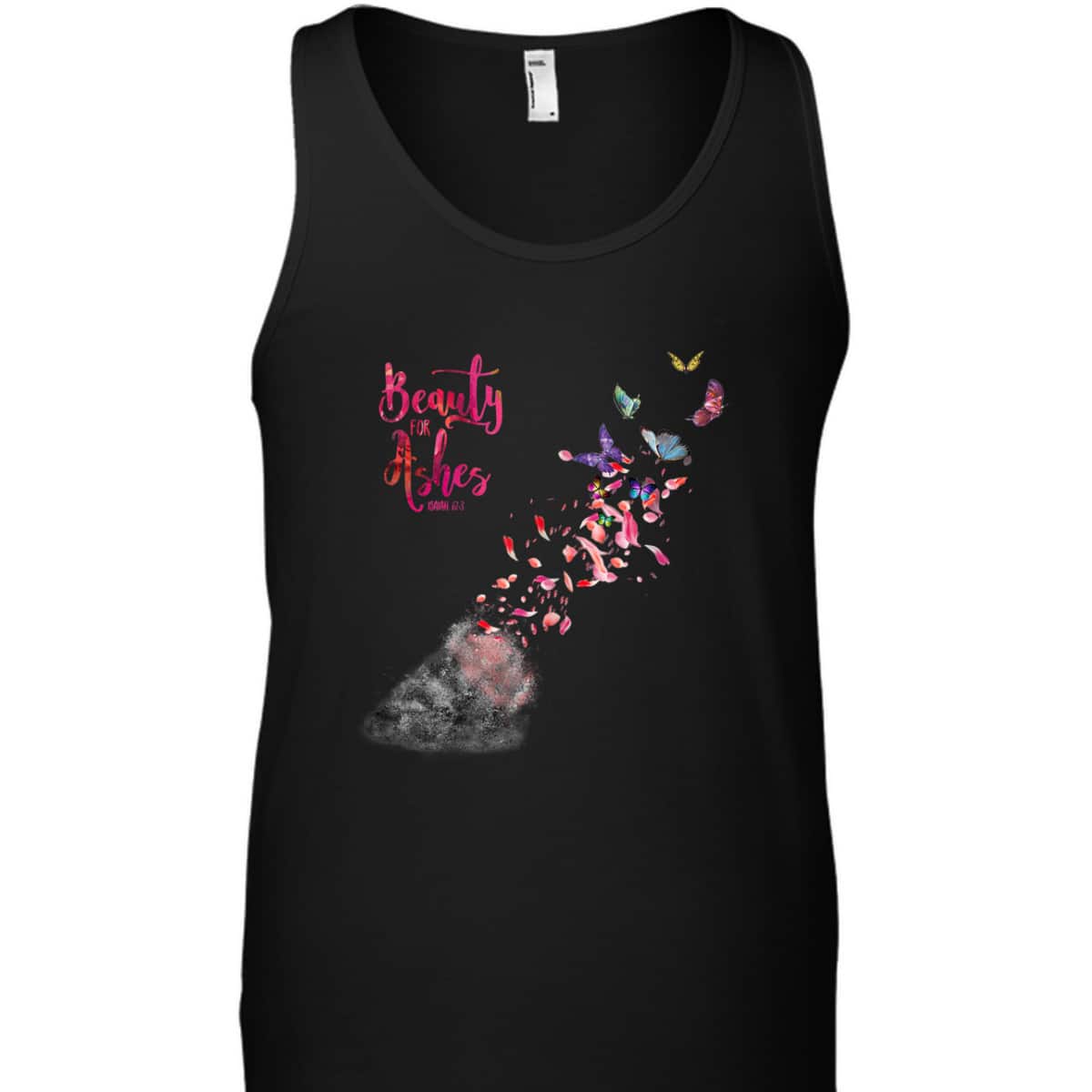 Beauty For Ashes Isaiah 613 T-Shirt Christian Bible Verse Religious Gift