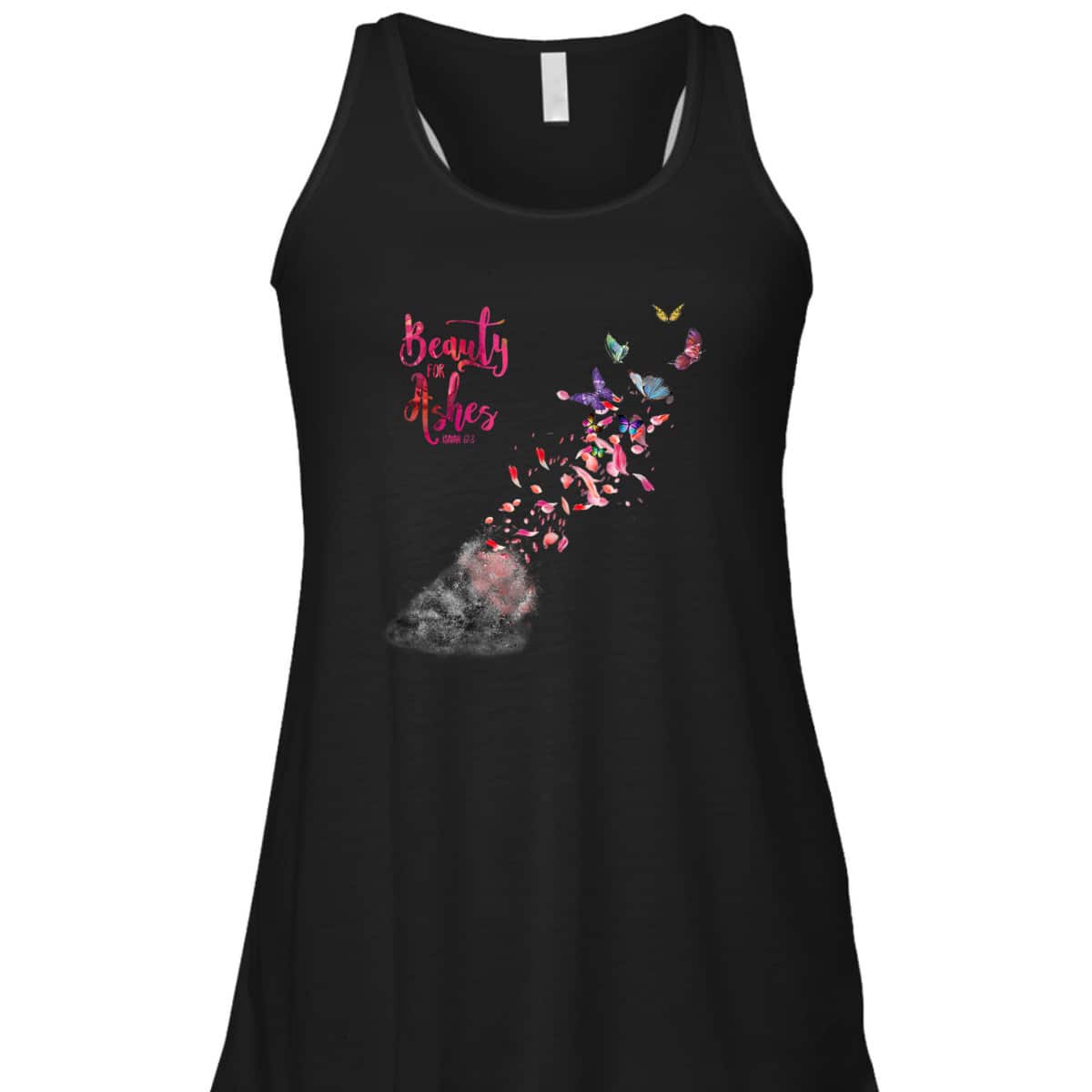 Beauty For Ashes Isaiah 613 T-Shirt Christian Bible Verse Religious Gift