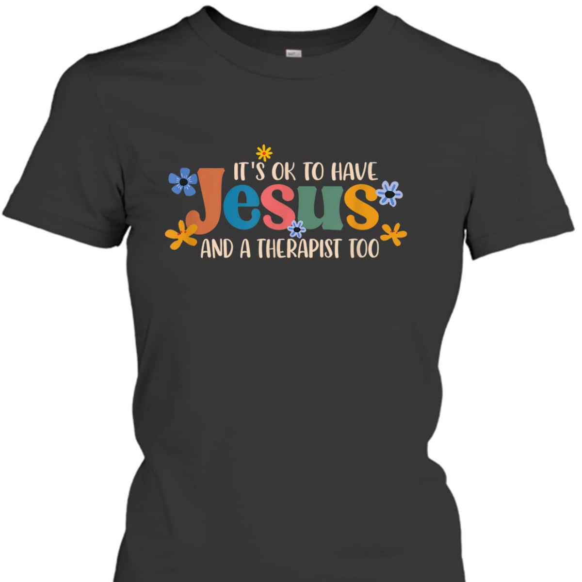 It's Ok To Have Jesus And A Therapist Too T-Shirt Christian Religious Gift It's Ok To Have Jesus And A Therapist Too T-Shirt Christian Religious Gift