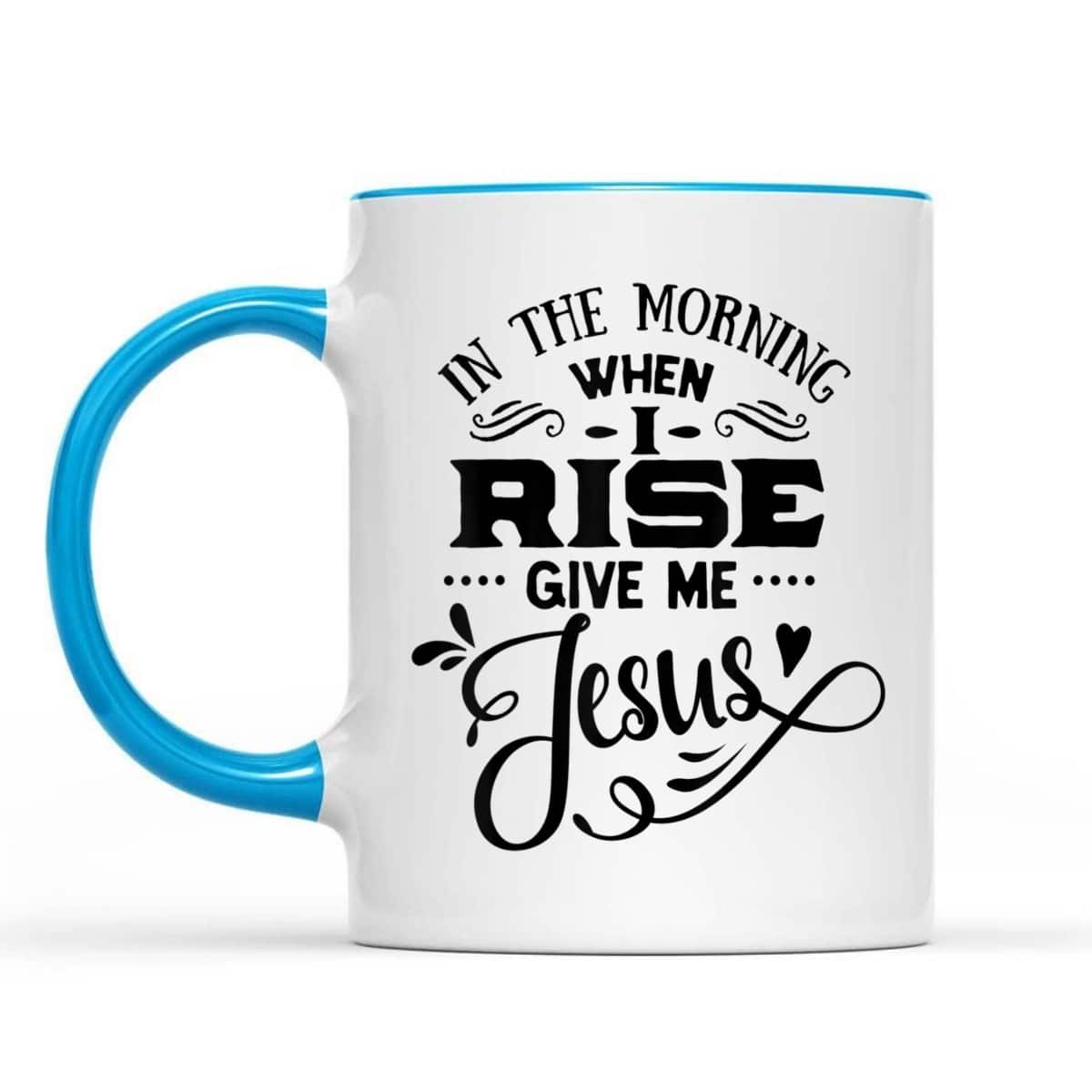In The Morning When I Rise Give Me Jesus T-Shirt Christian Religious Gift