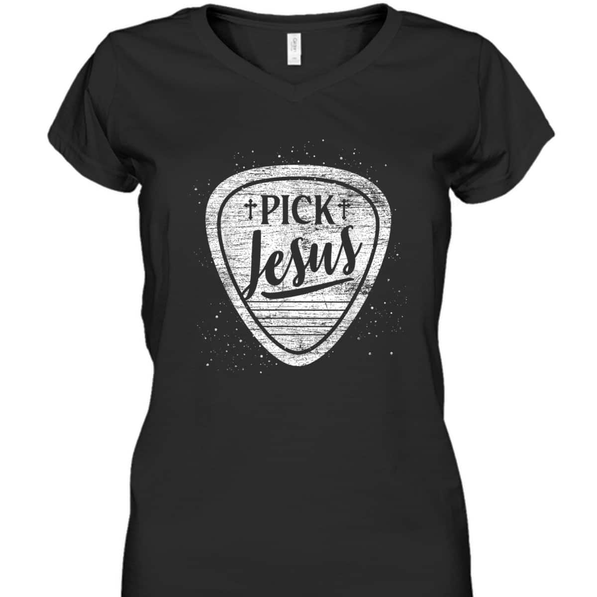 Pick Jesus T-Shirt Perfect Guitarist Christian Gift Pick Jesus T-Shirt Perfect Guitarist Christian Gift