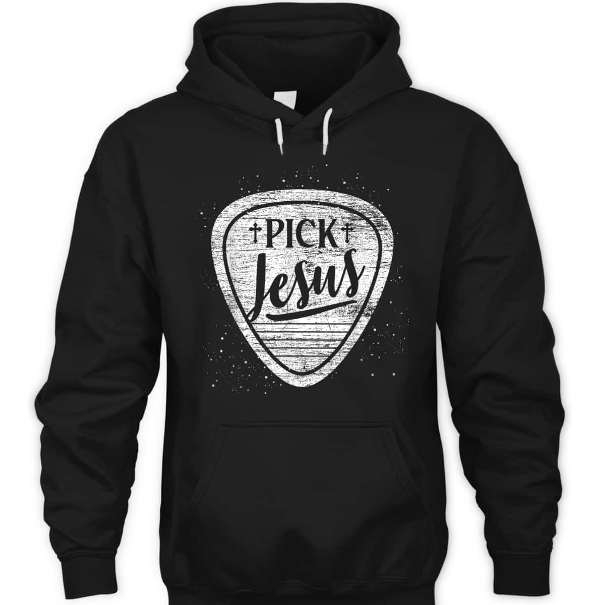 Pick Jesus T-Shirt Perfect Guitarist Christian Gift Pick Jesus T-Shirt Perfect Guitarist Christian Gift
