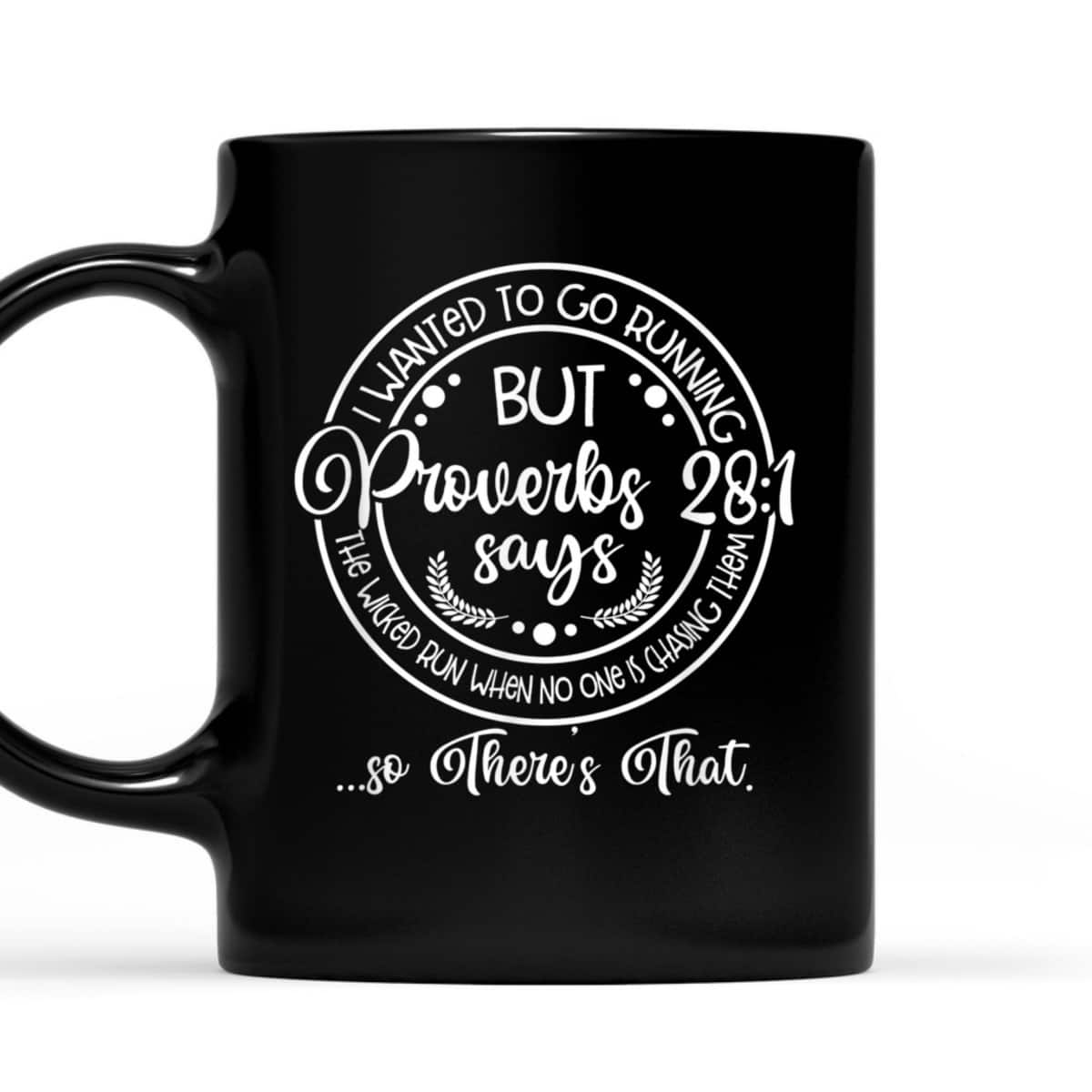 I Wanted To Running But Proverbs 28:1 Says Funny Christian Bible Verse T-Shirt I Wanted To Running But Proverbs 28:1 Says Funny Christian Bible Verse T-Shirt