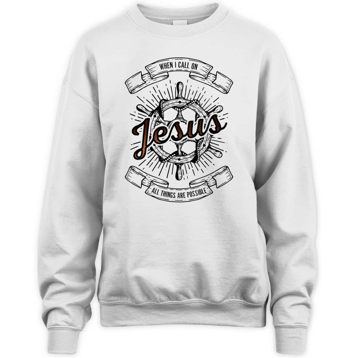 When I Call On Jesus All Things Are Possible T-Shirt Christian Faith Gift