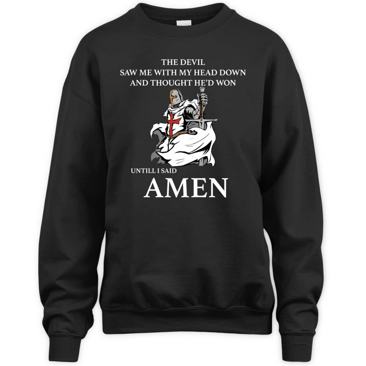 Armor Of God T-Shirt The Devil Saw Me With My Head Down Knights Templar Armor Of God T-Shirt The Devil Saw Me With My Head Down Knights Templar