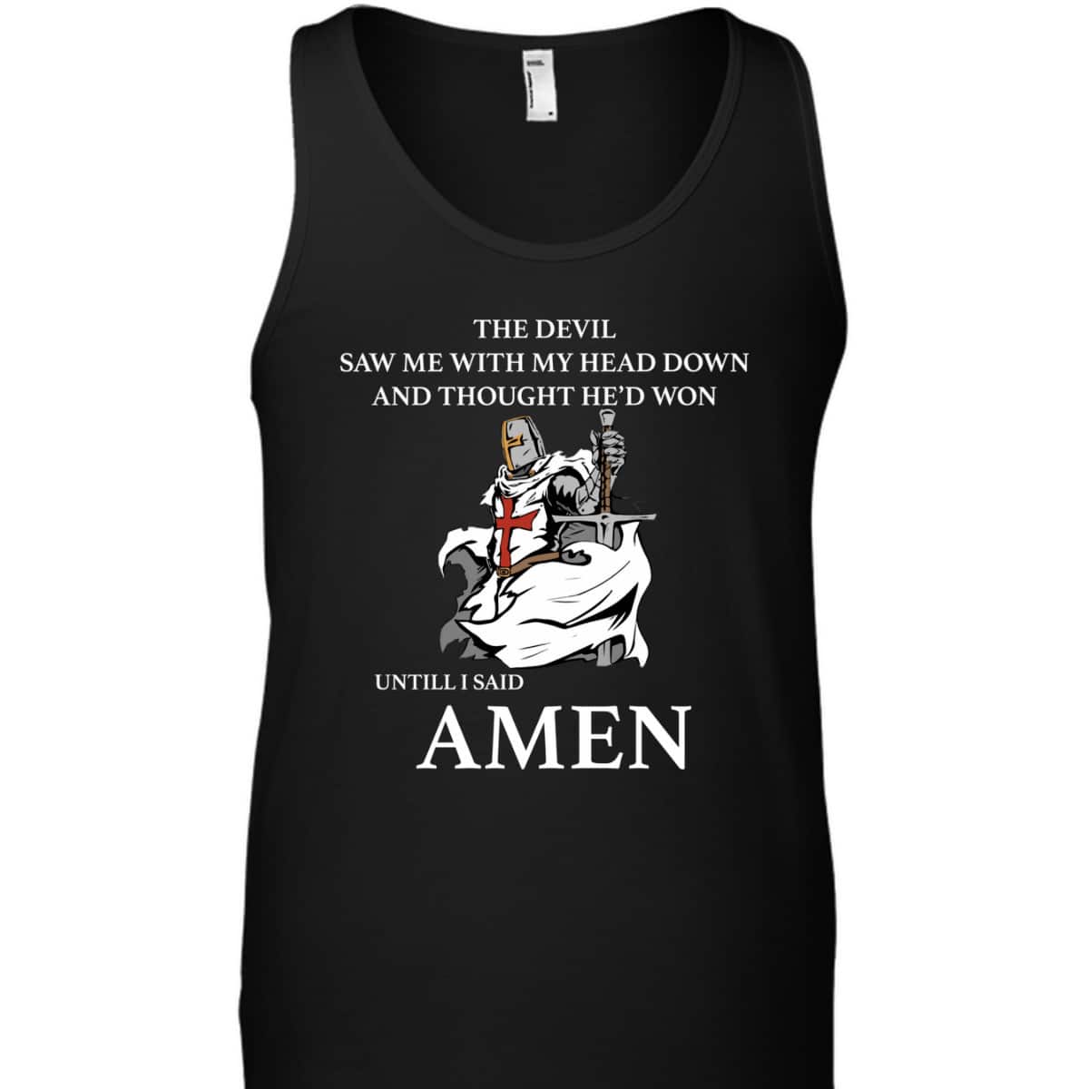 Armor Of God T-Shirt The Devil Saw Me With My Head Down Knights Templar Armor Of God T-Shirt The Devil Saw Me With My Head Down Knights Templar