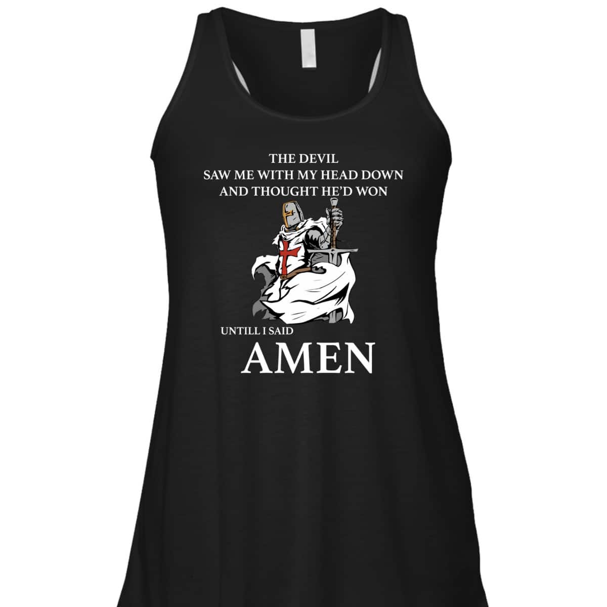 Armor Of God T-Shirt The Devil Saw Me With My Head Down Knights Templar Armor Of God T-Shirt The Devil Saw Me With My Head Down Knights Templar