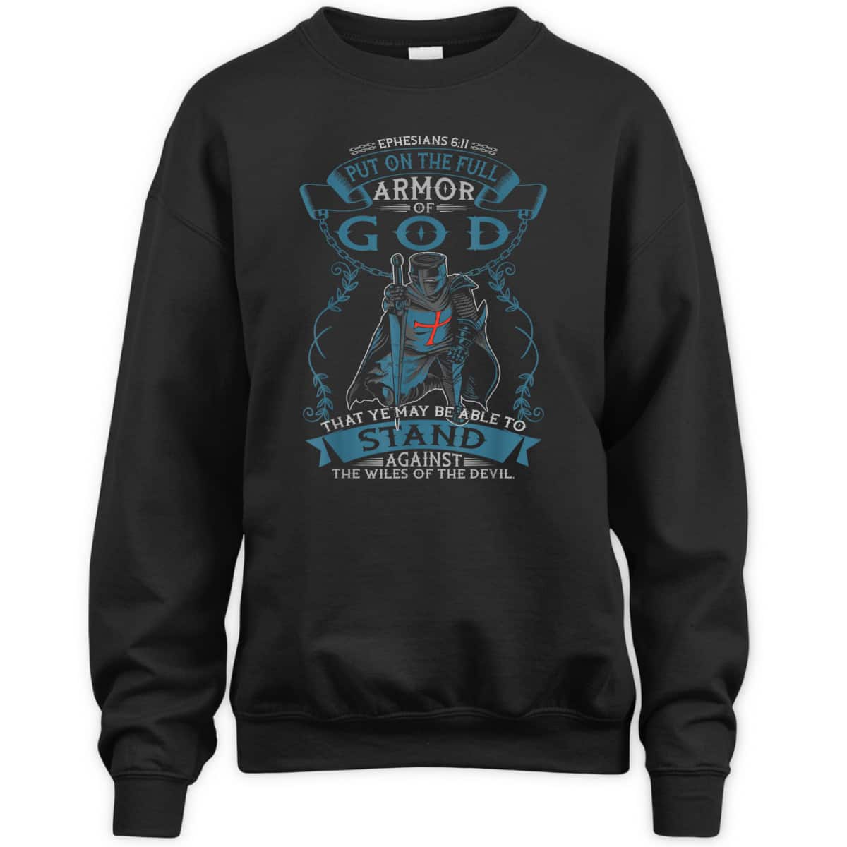 Put On The Full Armor Of God T-Shirt Ephesians 6:11 Bible Verse Religious Gift Put On The Full Armor Of God T-Shirt Ephesians 6:11 Bible Verse Religious Gift