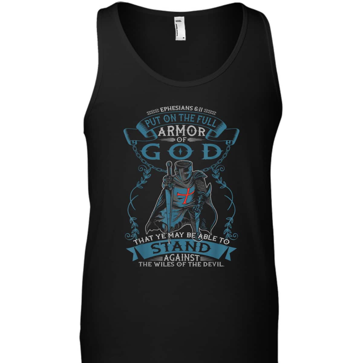 Put On The Full Armor Of God T-Shirt Ephesians 6:11 Bible Verse Religious Gift Put On The Full Armor Of God T-Shirt Ephesians 6:11 Bible Verse Religious Gift