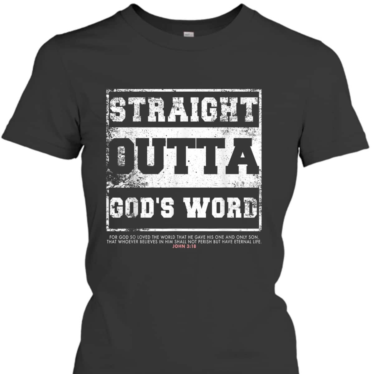 Straight Outta God's Word John 3:16 T-Shirt Bible Verse Religious Gift Straight Outta God's Word John 3:16 T-Shirt Bible Verse Religious Gift