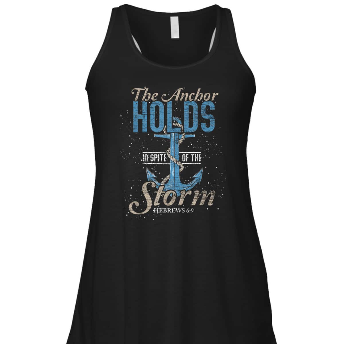 The Anchor Holds In Spite Of The Storm T-Shirt Bible Verse Religious Gift