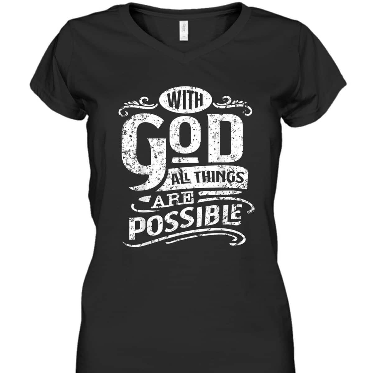 With God All Things Are Possible T-Shirt Christian Bible Verse Inspirational Gift With God All Things Are Possible T-Shirt Christian Bible Verse Inspirational Gift