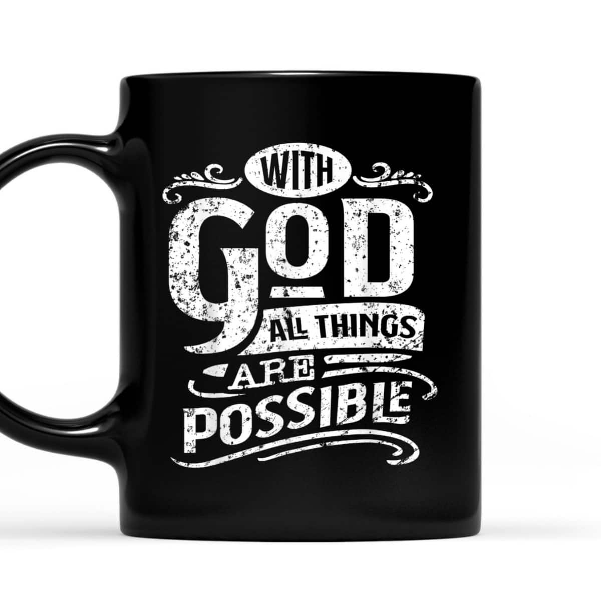 With God All Things Are Possible T-Shirt Christian Bible Verse Inspirational Gift With God All Things Are Possible T-Shirt Christian Bible Verse Inspirational Gift