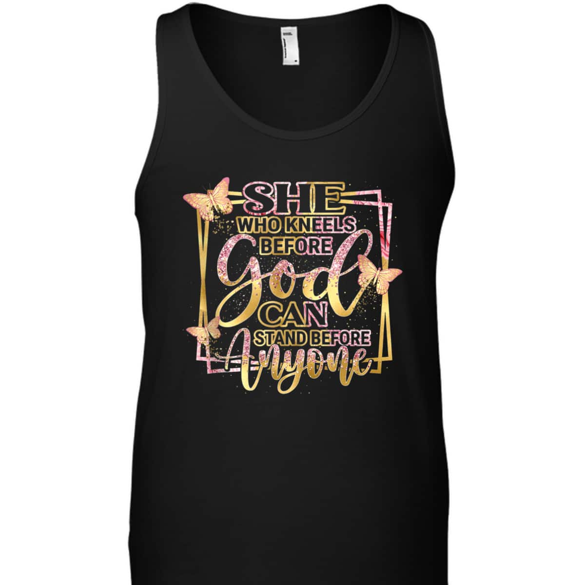 She Who Kneels Before God Can Stand Before Anyone T-Shirt Christian Bible Verse Gift