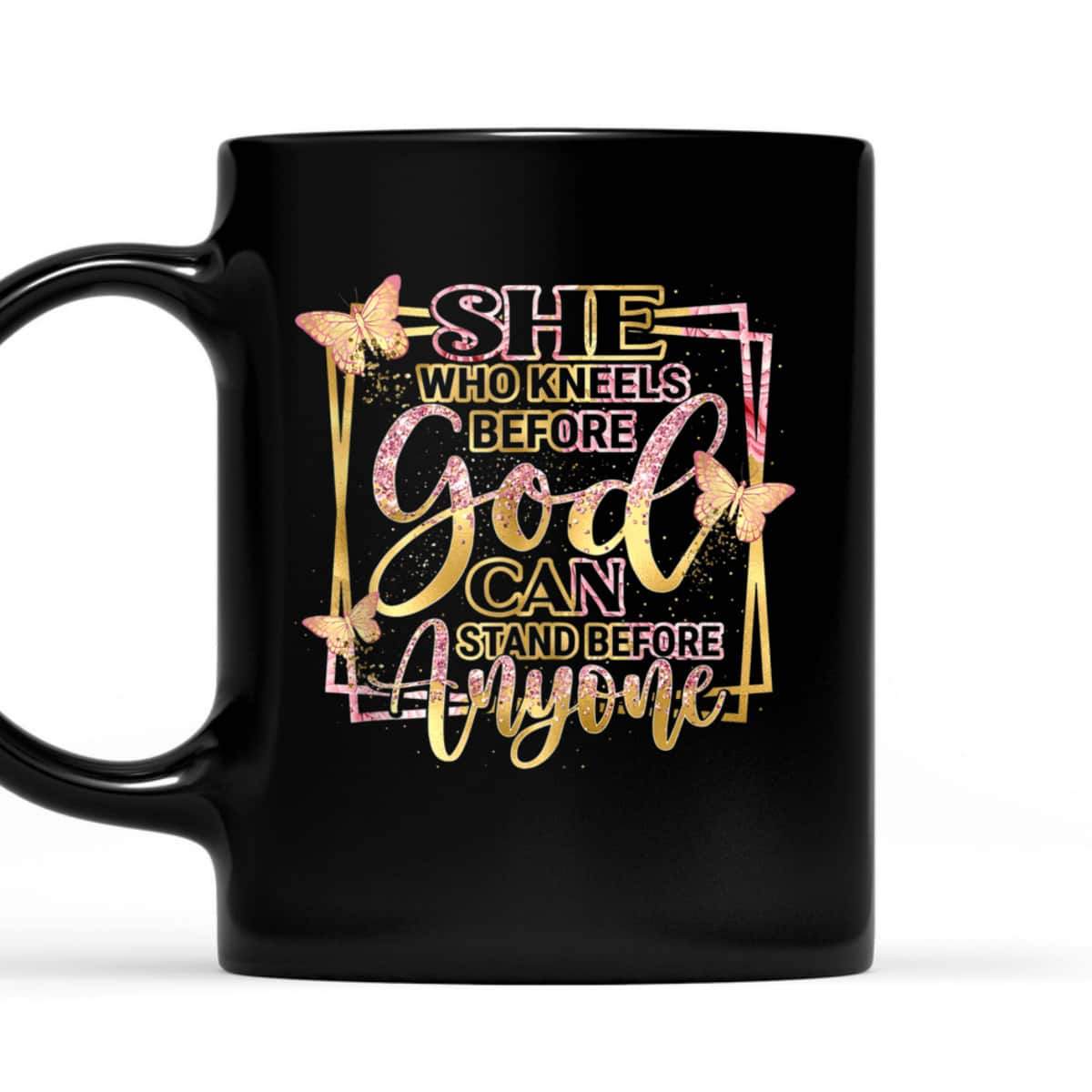 She Who Kneels Before God Can Stand Before Anyone T-Shirt Christian Bible Verse Gift She Who Kneels Before God Can Stand Before Anyone T-Shirt Christian Bible Verse Gift