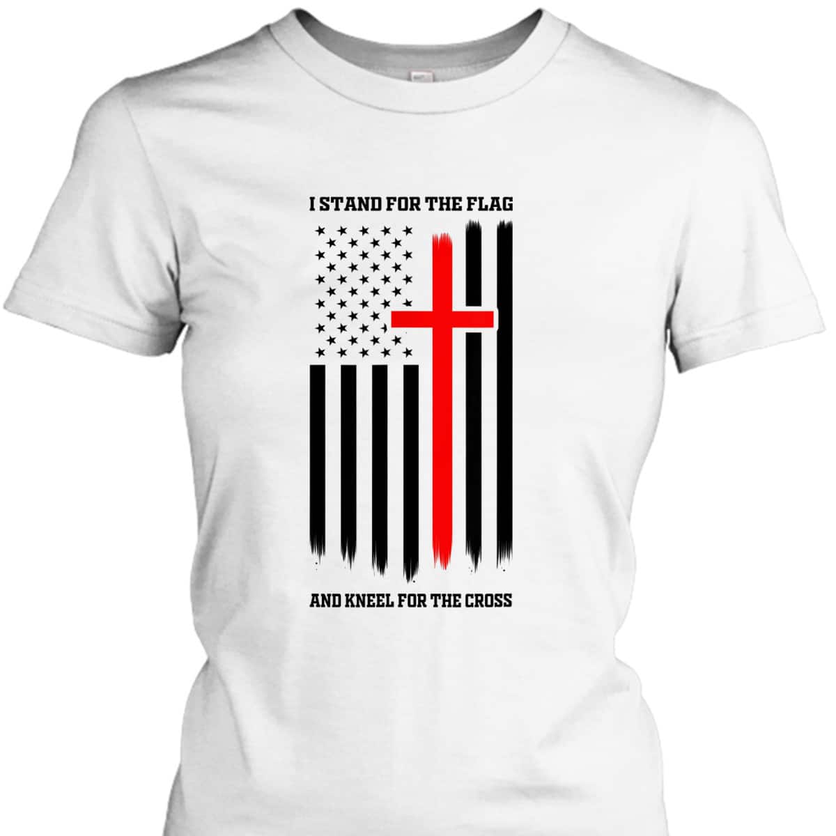 Veteran's Day T-Shirt I Stand For The Flag And Kneel For The Cross Veteran's Day T-Shirt I Stand For The Flag And Kneel For The Cross