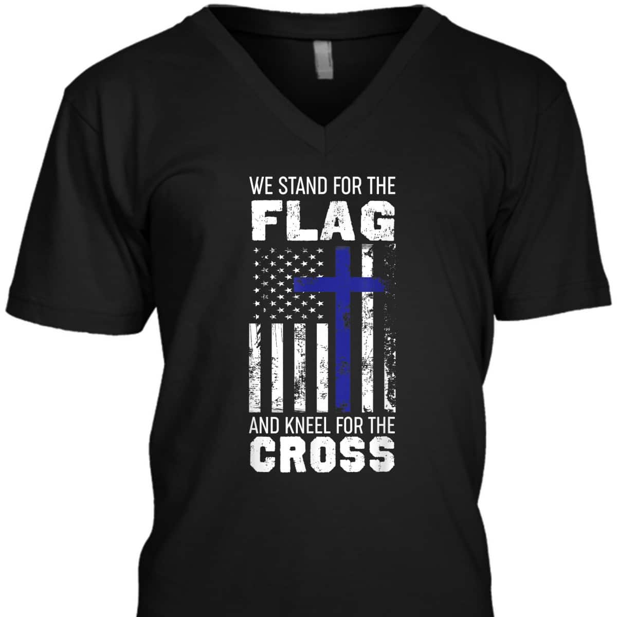 We Stand For The Flag And Kneel For The Cross T-Shirt We Stand For The Flag And Kneel For The Cross T-Shirt
