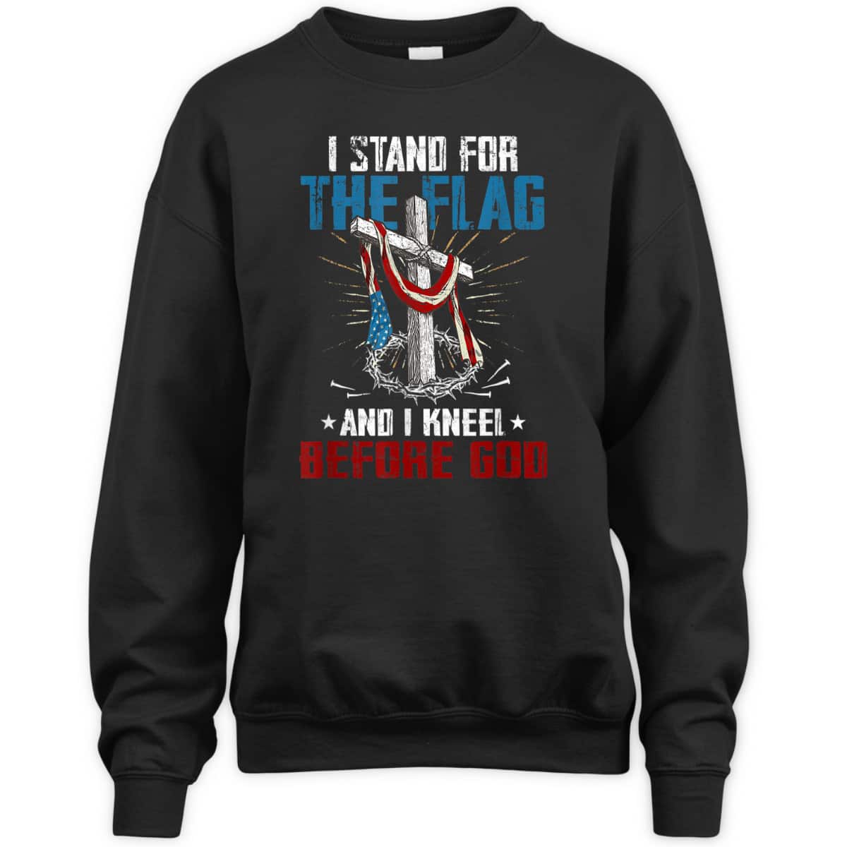 I Stand For The Flag And I Kneel Before God US American Flag Veteran's Day T-Shirt I Stand For The Flag And I Kneel Before God US American Flag Veteran's Day T-Shirt
