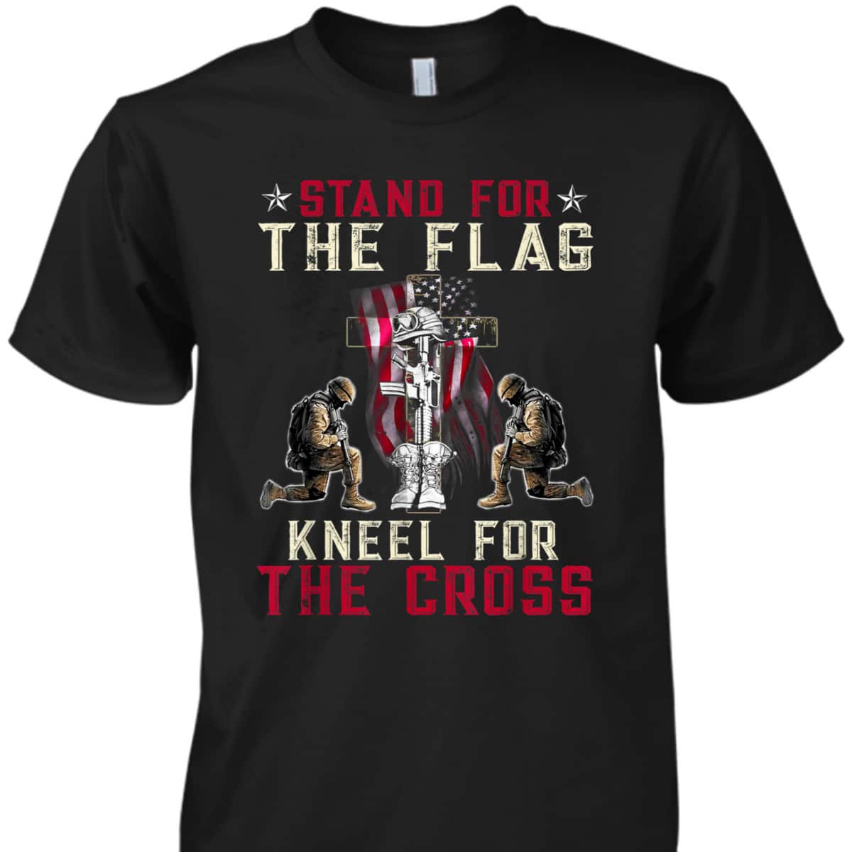 Patriotic Christian T-Shirt Stand For The Flag Kneel For The Cross Memorial Day Veteran's Day Gift Patriotic Christian T-Shirt Stand For The Flag Kneel For The Cross Memorial Day Veteran's Day Gift