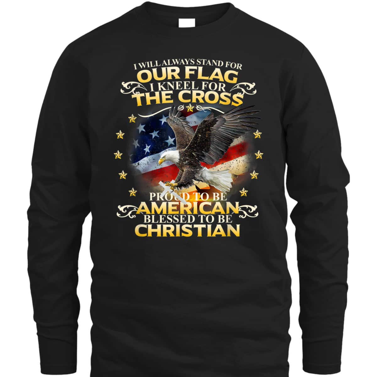 Christian Patriotic T-Shirt Stand For Our Flag Kneel For The Cross Eagle American US Flag Christian Patriotic T-Shirt Stand For Our Flag Kneel For The Cross Eagle American US Flag