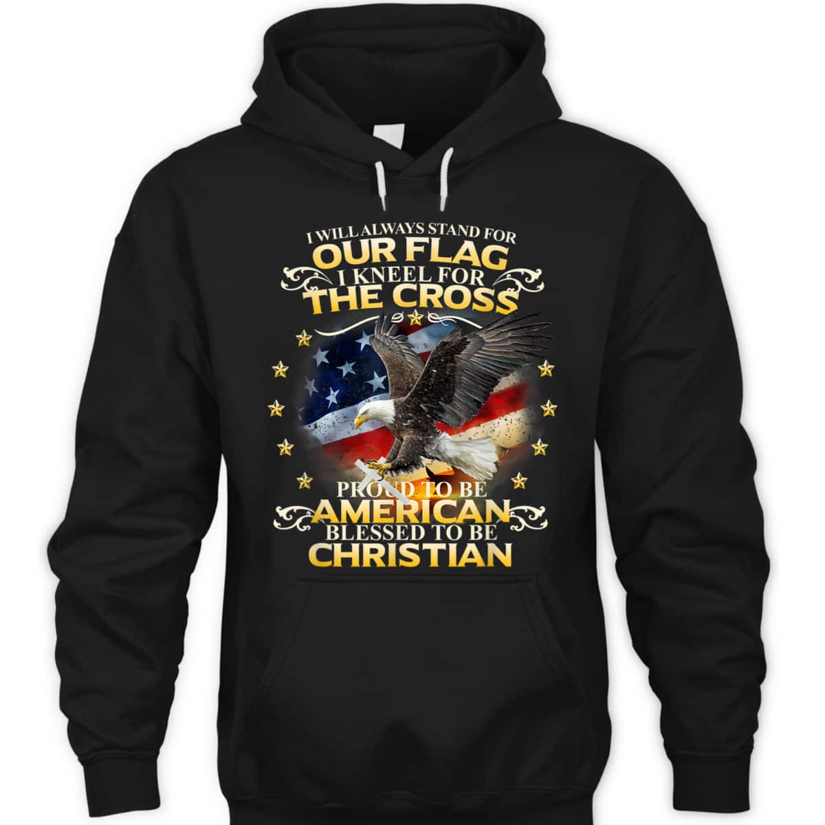 Christian Patriotic T-Shirt Stand For Our Flag Kneel For The Cross Eagle American US Flag Christian Patriotic T-Shirt Stand For Our Flag Kneel For The Cross Eagle American US Flag