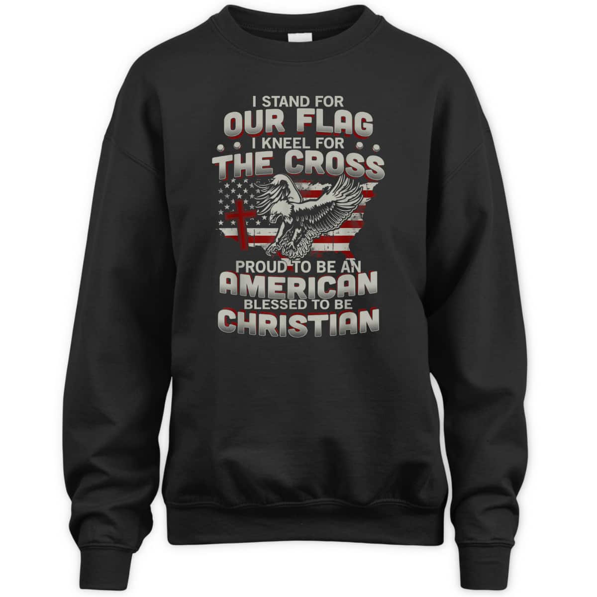 I Stand For Our Flag Kneel For The Cross Proud T-Shirt To Be An American I Stand For Our Flag Kneel For The Cross Proud T-Shirt To Be An American