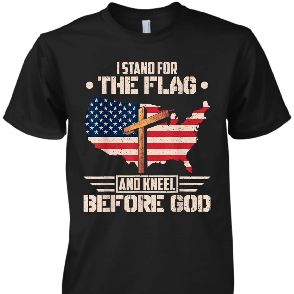 I Stand For The Flag Kneel Before God US American Flag Christian Cross T-Shirt I Stand For The Flag Kneel Before God US American Flag Christian Cross T-Shirt