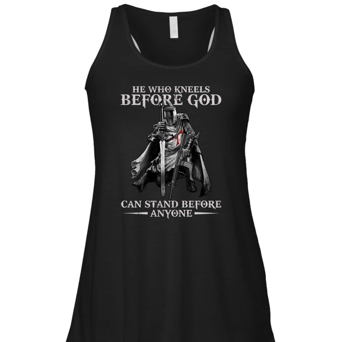 Knights Templar Armor Of God T-Shirt He Who Kneels Before God Can Stand Before Anyone Knights Templar Armor Of God T-Shirt He Who Kneels Before God Can Stand Before Anyone