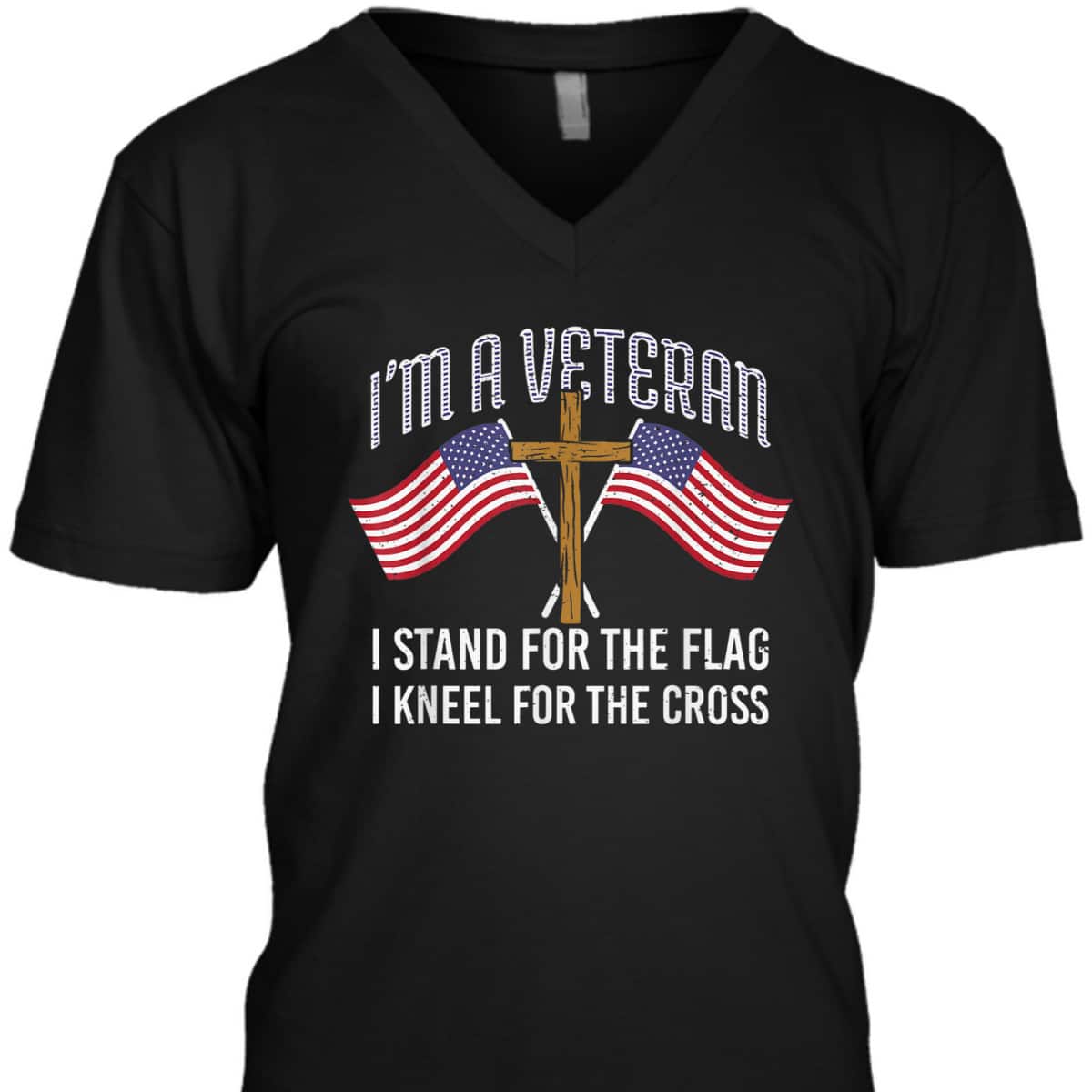American Patriot T-Shirt I'm A Veteran Stand For The Flag Kneel For The Cross American Patriot T-Shirt I'm A Veteran Stand For The Flag Kneel For The Cross