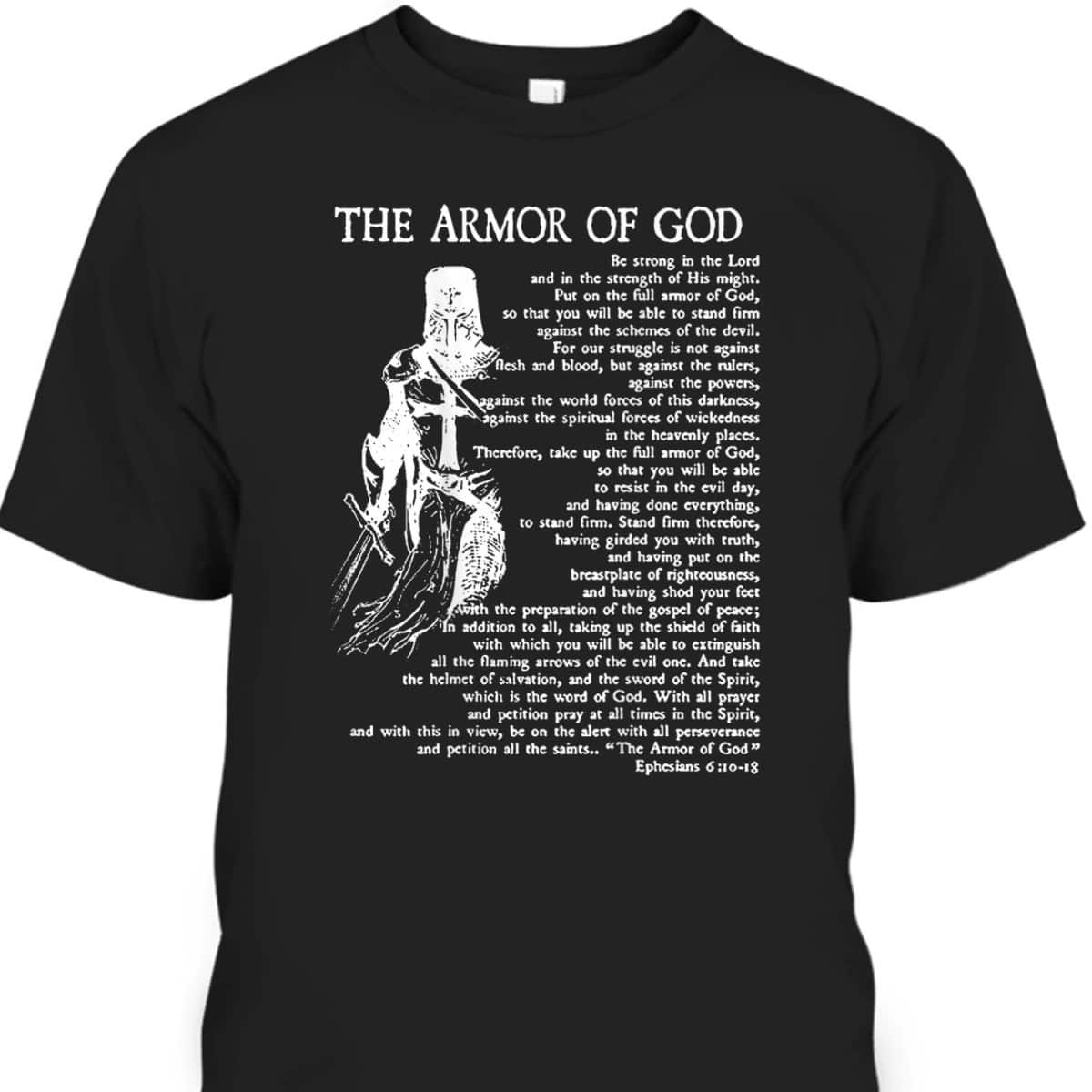 Ephesians 6:10-18 Armor Of God T-Shirt Christian Bible Verse Religious Gift Ephesians 6:10-18 Armor Of God T-Shirt Christian Bible Verse Religious Gift